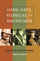 Book cover of: Hard Hats, Rednecks, and Macho Men. By: Derek Nystrom