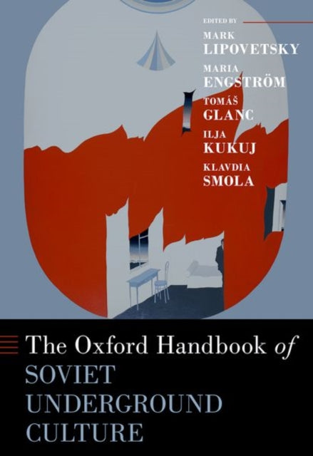 Book cover of: Oxford Handbook of Soviet Underground Culture. By: Mark Lipovetsky