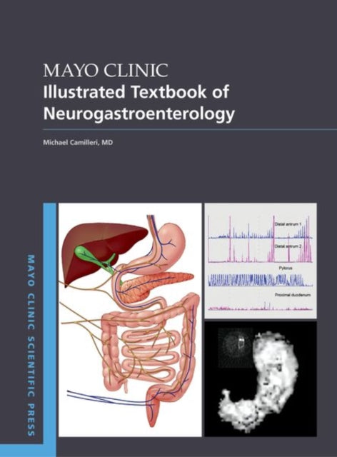 Book cover of: Mayo Clinic Illustrated Textbook of Neurogastroenterology. By: Michael Camilleri