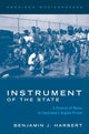 Book cover of: Instrument of the State. By: Benjamin J. Harbert