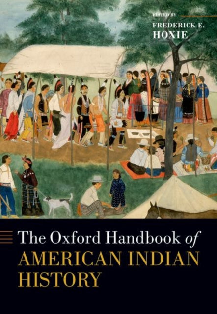Book cover of: Oxford Handbook of American Indian History. By: Frederick E. Hoxie