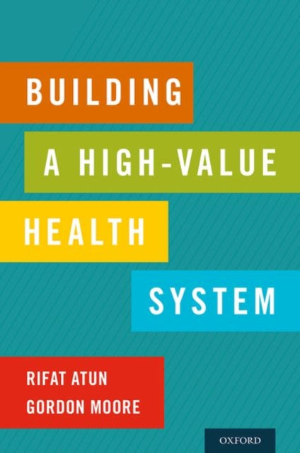 Book cover of: Building a High-Value Health System. By: Rifat Atun
