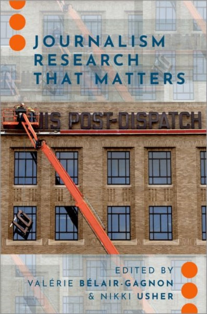 Book cover of: Journalism Research That Matters. By: Valérie Bélair-Gagnon