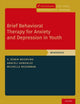 Book cover of: Brief Behavioral Therapy for Anxiety and Depression in Youth. By: V. Robin Weersing