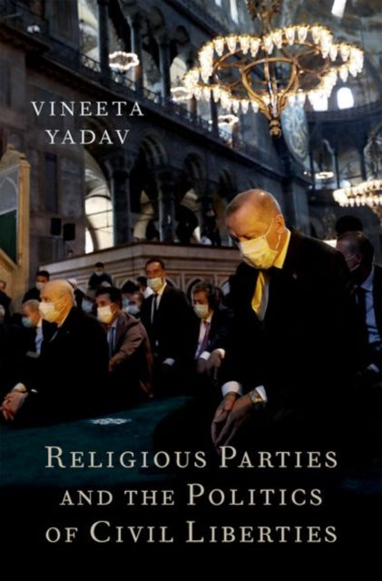 Book cover of: Religious Parties and the Politics of Civil Liberties. By: Vineeta Yadav
