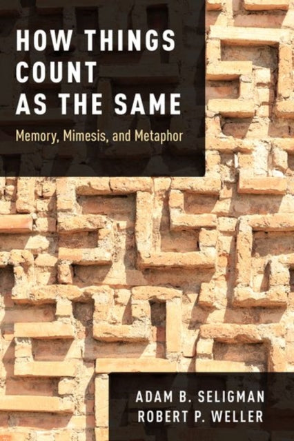 Book cover of: How Things Count as the Same. By: Adam B. Seligman