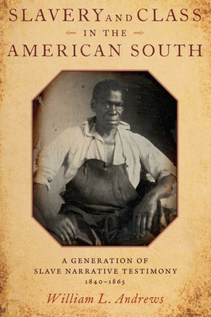 Book cover of: Slavery and Class in the American South. By: William L. Andrews
