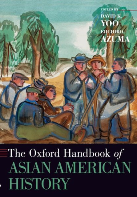 Book cover of: Oxford Handbook of Asian American History. By: David K. Yoo