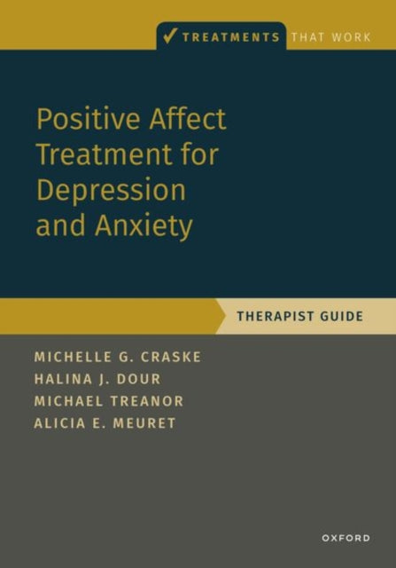 Book cover of: Positive Affect Treatment for Depression and Anxiety. By: Michelle G. Craske