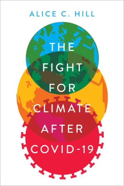 Book cover of: Fight for Climate after COVID-19. By: Alice C. Hill