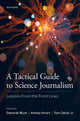Book cover of: Tactical Guide to Science Journalism. By: Deborah Blum