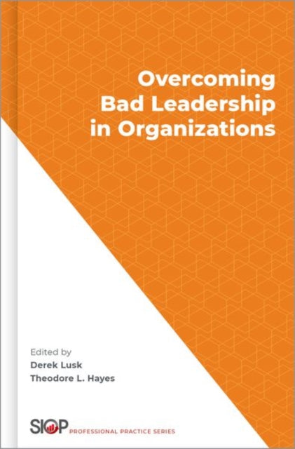 Book cover of: Overcoming Bad Leadership in Organizations. By: Derek Lusk
