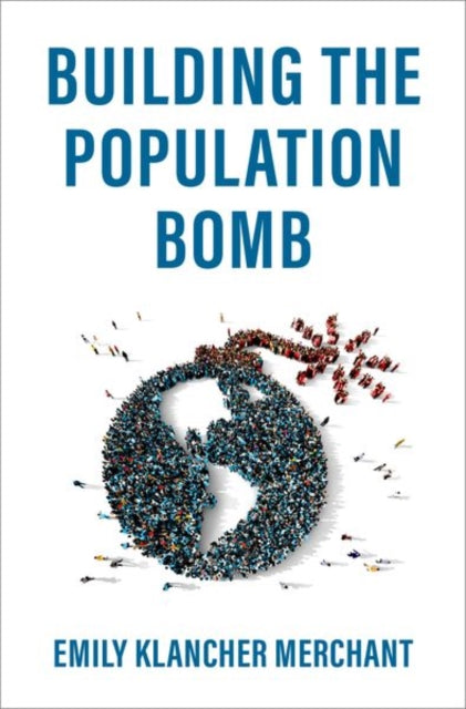Book cover of: Building the Population Bomb. By: Emily Klancher Merchant