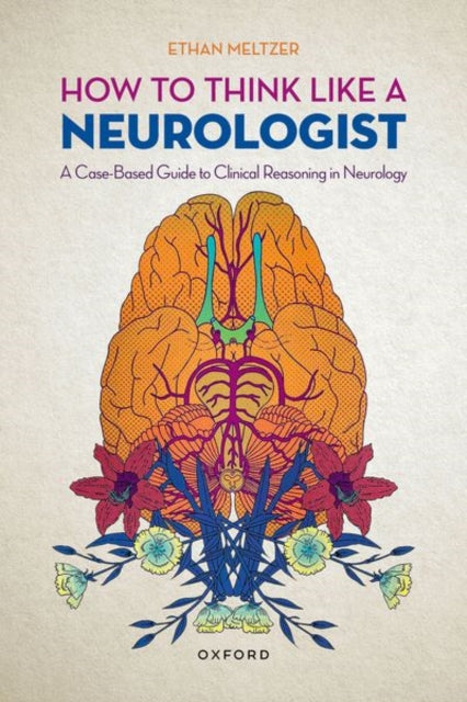 Book cover of: How to Think Like a Neurologist. By: Ethan Meltzer