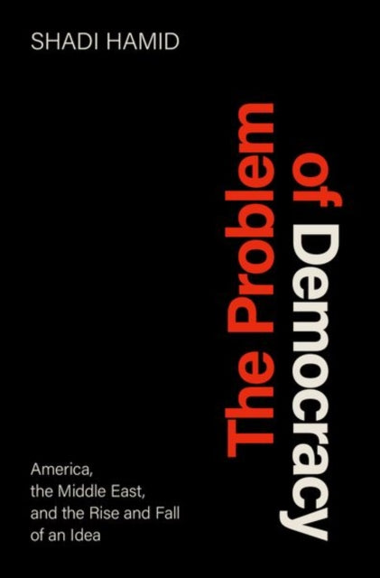 Book cover of: Problem of Democracy. By: Shadi Hamid