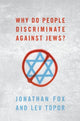 Book cover of: Why Do People Discriminate against Jews?. By: Jonathan Fox