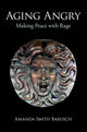 Book cover of: Aging Angry. By: Amanda Smith Barusch