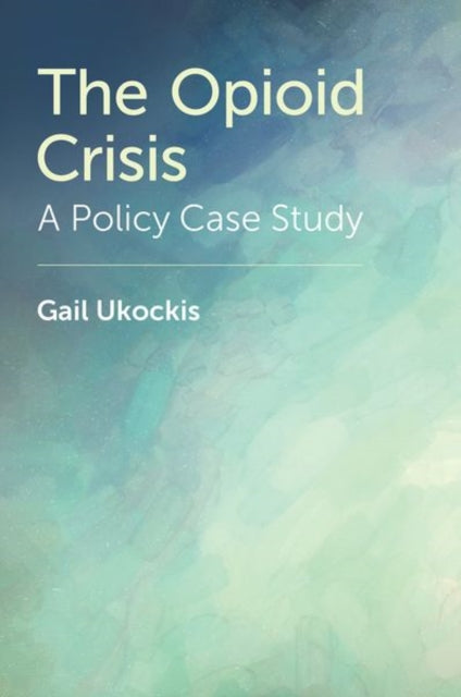 Book cover of: Opioid Crisis. By: Gail Ukockis