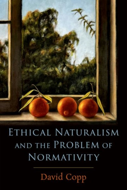 Book cover of: Ethical Naturalism and the Problem of Normativity. By: Copp