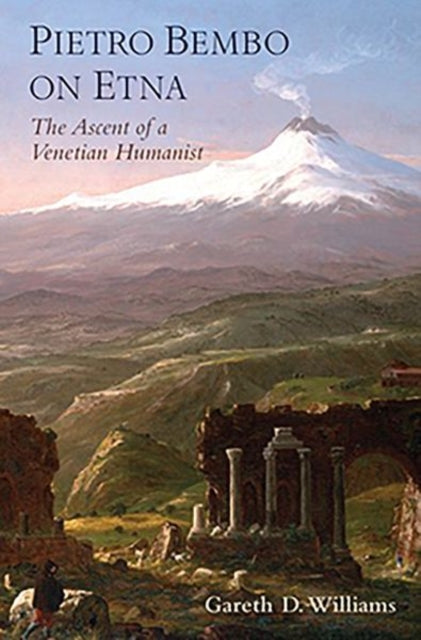 Book cover of: Pietro Bembo on Etna. By: Gareth D. Williams