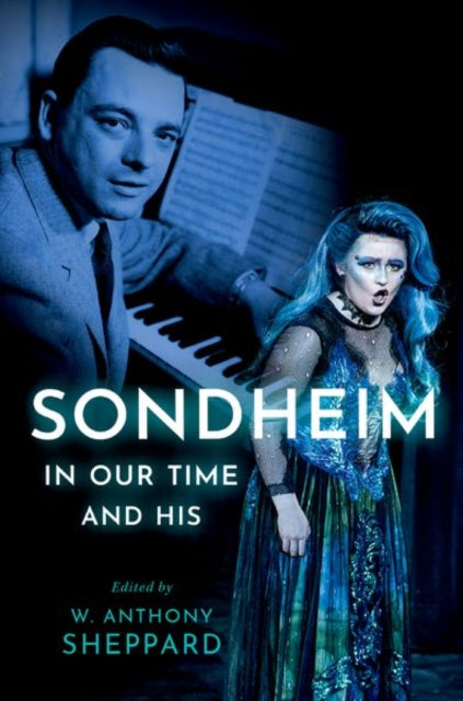 Book cover of: Sondheim in Our Time and His. By: W. Anthony Sheppard