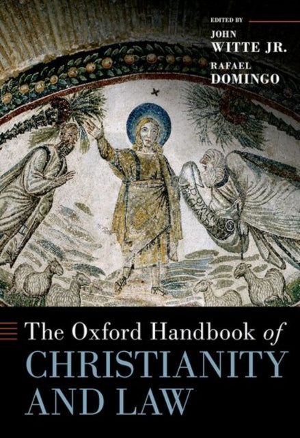 Book cover of: Oxford Handbook of Christianity and Law. By: Witte