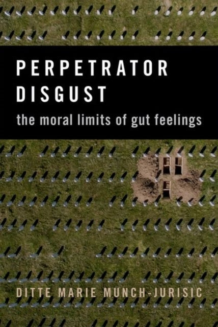 Book cover of: Perpetrator Disgust. By: Ditte Marie Munch-Jurisic