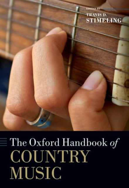 Book cover of: Oxford Handbook of Country Music. By: Travis D. Stimeling