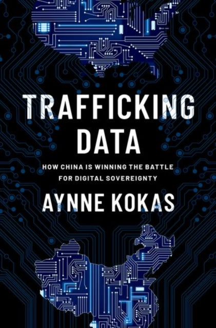 Book cover of: Trafficking Data. By: Aynne Kokas