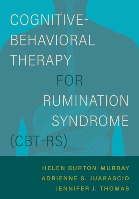 Book cover of: Cognitive-Behavioral Therapy for Rumination Syndrome (CBT-RS). By: Murray