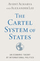 Book cover of: Cartel System of States. By: Avidit Acharya