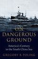 Book cover of: On Dangerous Ground. By: Gregory B. Poling