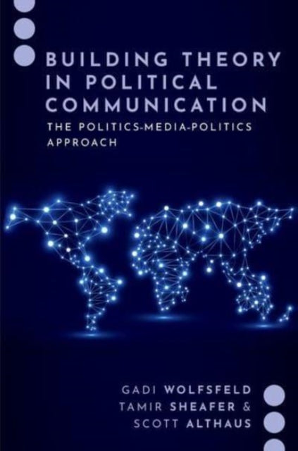 Book cover of: Building Theory in Political Communication. By: Gadi Wolfsfeld