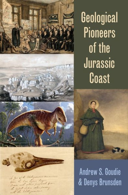 Book cover of: Geological Pioneers of the Jurassic Coast. By: Andrew Goudie