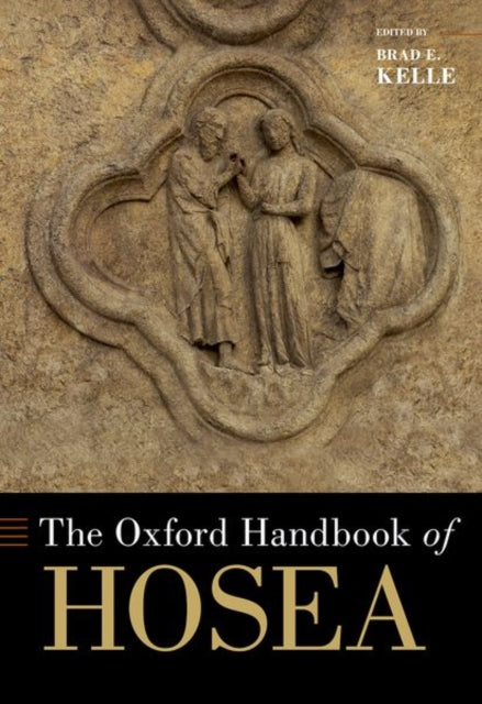 Book cover of: Oxford Handbook of Hosea. By: Brad E. Kelle