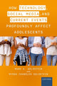 Book cover of: How Technology, Social Media, and Current Events Profoundly Affect Adolescents. By: Mark A. Goldstein
