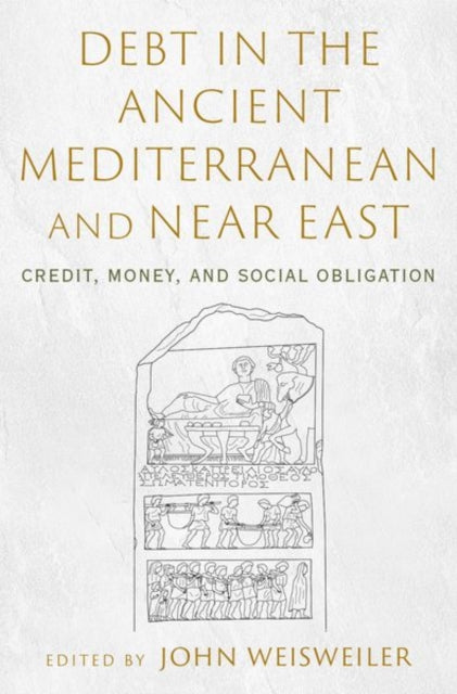 Book cover of: Debt in the Ancient Mediterranean and Near East. By: John Weisweiler