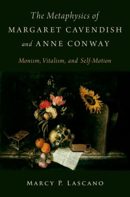 Book cover of: Metaphysics of Margaret Cavendish and Anne Conway. By: Marcy P. Lascano