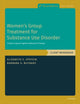 Book cover of: Women's Group Treatment for Substance Use Disorder. By: Elizabeth E. Epstein
