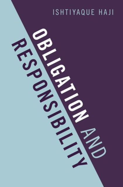 Book cover of: Obligation and Responsibility. By: Ishtiyaque Haji