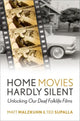 Book cover of: Home Movies Hardly Silent. By: Matthew L. Malzkuhn