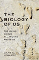 Book cover of: Biology of Us. By: Gary C. Howard