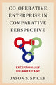 Book cover of: Co-operative Enterprise in Comparative Perspective. By: Jason Spicer