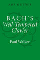 Book cover of: Bach's Well-Tempered Clavier. By: Paul Walker