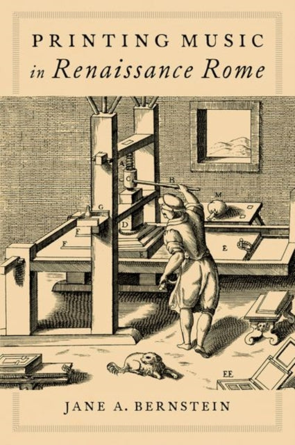 Book cover of: Printing Music in Renaissance Rome. By: Jane A. Bernstein