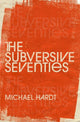 Book cover of: Subversive Seventies. By: Michael Hardt
