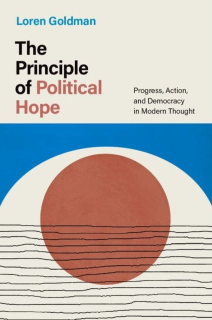 Book cover of: Principle of Political Hope. By: Loren Goldman