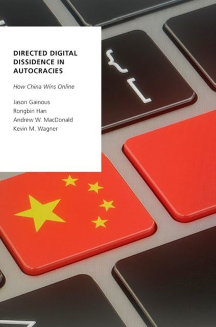 Book cover of: Directed Digital Dissidence in Autocracies. By: Jason Gainous