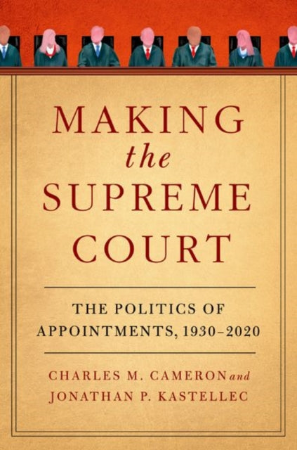 Book cover of: Making the Supreme Court. By: Charles M. Cameron