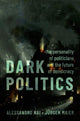 Book cover of: Dark Politics. By: Alessandro Nai